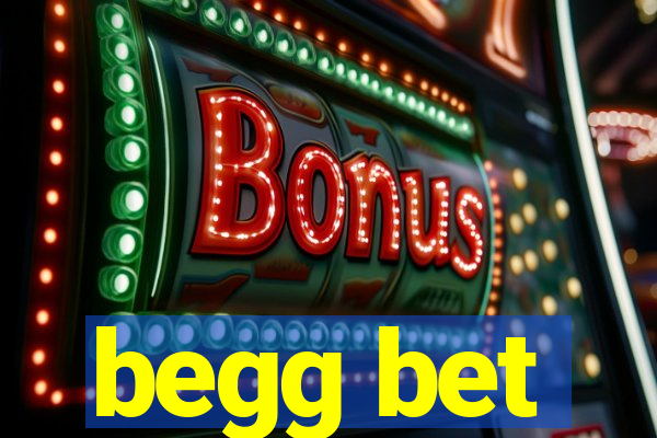 begg bet